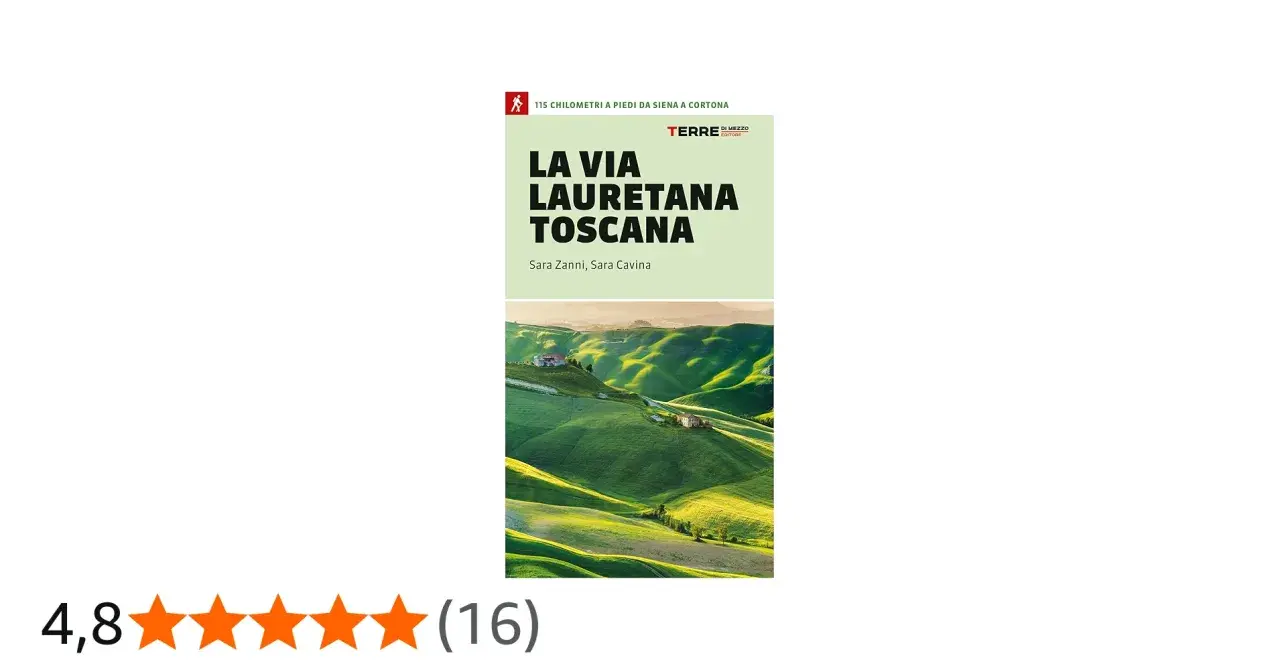 Copertina del libro "La Via Lauretana Toscana", con un paesaggio collinare verdeggiante e case sparse.