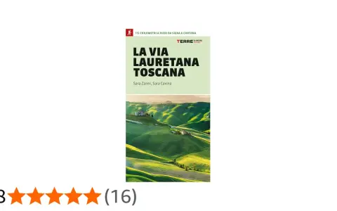 Copertina del libro "La Via Lauretana Toscana", con un paesaggio collinare verdeggiante e case sparse.